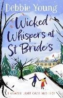 Wicked Whispers at St Bride's: The BRAND NEW cozy mystery from bestseller Debbie Young - Debbie Young - cover