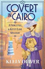 Covert in Cairo: A BRAND NEW cozy murder mystery from Kelly Oliver for 2023