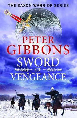 Sword of Vengeance: An action-packed, unforgettable historical adventure from Peter Gibbons - Peter Gibbons - cover
