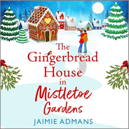 The Gingerbread House in Mistletoe Gardens