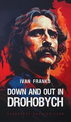 Down and Out in Drohobych - Ivan Franko - cover