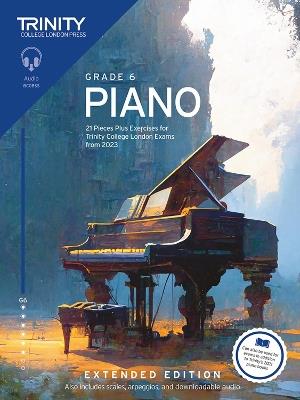Trinity College London Piano Exam Pieces Plus Exercises from 2023: Grade 6: Extended Edition: 21 Pieces for Trinity College London Exams from 2023 - Trinity College London - cover