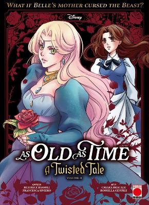 As Old As Time: A Twisted Tale Manga Volume 2 - Beatrice Bassoli,Francesca Siviero - cover