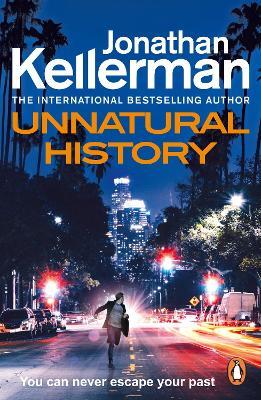 Unnatural History: The gripping new Alex Delaware thriller from the international bestselling author - Jonathan Kellerman - cover