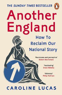 Another England: How to Reclaim Our National Story - Caroline Lucas - cover