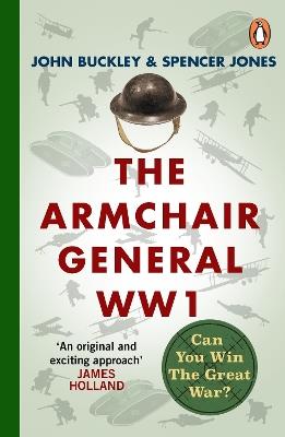 The Armchair General World War One: Can You Win The Great War? - John Buckley,Spencer Jones - cover