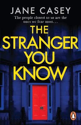 The Stranger You Know: The gripping detective crime thriller from the bestselling author - Jane Casey - cover