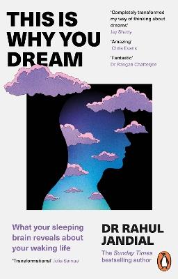 This Is Why You Dream: What your sleeping brain reveals about your waking life - Rahul Jandial - cover