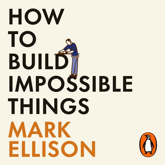How to Build Impossible Things