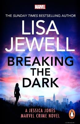 Breaking the Dark: A Jessica Jones Marvel Crime Novel - Lisa Jewell - cover