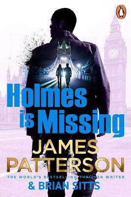 Holmes Is Missing: (Holmes, Margaret and Poe 2) - James Patterson - cover