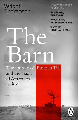 The Barn: The Murder of Emmett Till and the Cradle of American Racism - Wright Thompson - cover