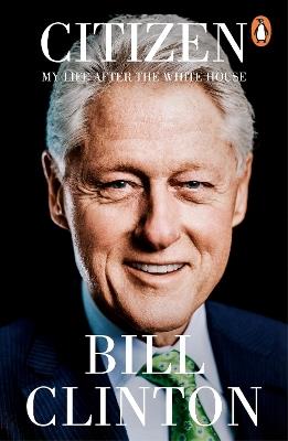 Citizen: My Life After the White House - President Bill Clinton - cover