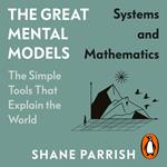 The Great Mental Models: Systems and Mathematics