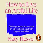 How To Live An Artful Life