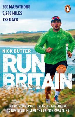 Run Britain: My World Record-Breaking Adventure to Run Every Mile of the British Coastline - Nick Butter - cover