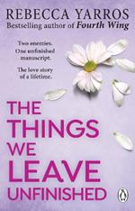The Things We Leave Unfinished: TikTok made me buy it: A heart-wrenching and emotional romance from the bestselling author