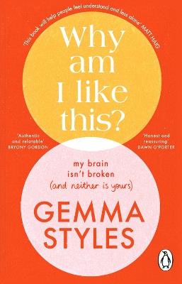 Why Am I Like This?: My Brain Isn’t Broken (and Neither Is Yours) - Gemma Styles - cover
