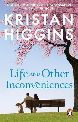 Life and Other Inconveniences: A heartfelt and emotional story from the bestselling author of TikTok sensation Pack up the Moon - Kristan Higgins - cover