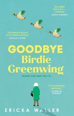 Goodbye Birdie Greenwing - Ericka Waller - cover