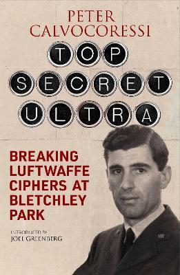Top Secret Ultra: Breaking Luftwaffe Ciphers at Bletchley Park - Peter Calvocoressi - cover