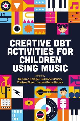 Creative DBT Activities for Children Using Music - Various Authors - cover
