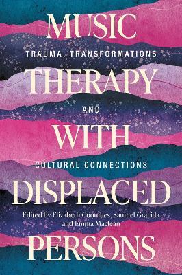 Music Therapy with Displaced Persons: Trauma, Transformations and Cultural Connections - Various Authors - cover