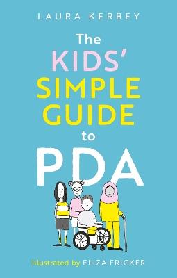 The Kids’ Simple Guide to PDA - Laura Kerbey - cover