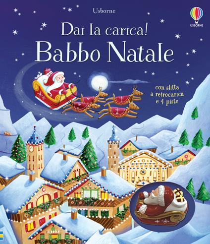 Babbo Natale. Ediz. a colori. Con 4 pieste. Con slitta a retrocarica - Fiona Watt - copertina