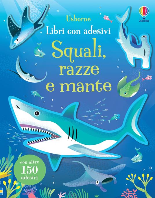 Squali, razze e mante. Con adesivi. Ediz. illustrata - Jane Bingham - copertina