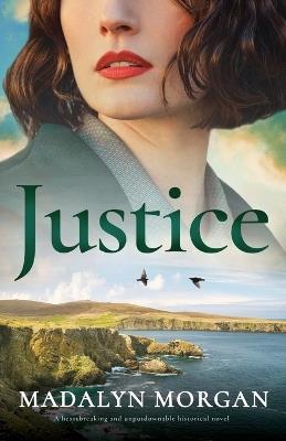 Justice: A heartbreaking and unputdownable historical novel - Madalyn Morgan - cover