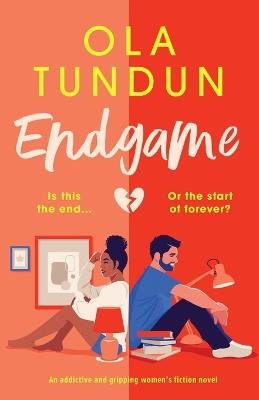 Endgame: An addictive and gripping women's fiction novel - Ola Tundun - cover