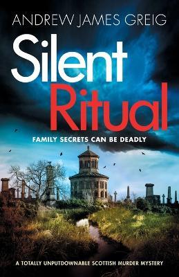 Silent Ritual: A totally unputdownable Scottish murder mystery - Andrew James Greig - cover