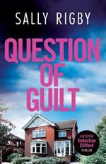 Question of Guilt: A Midlands Crime Thriller