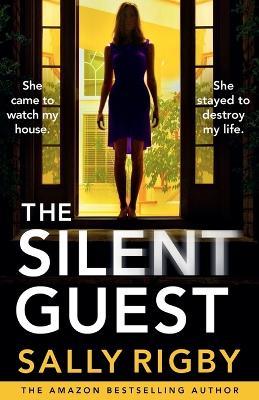 The Silent Guest: The BRAND NEW totally unputdownable psychological thriller - Sally Rigby - cover