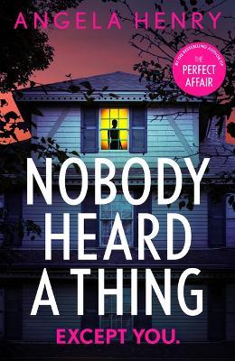 Nobody Heard a Thing - Angela Henry - cover