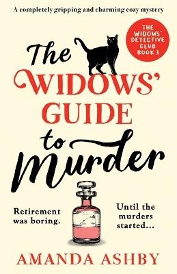 The Widows' Guide to Murder: A completely gripping and charming cozy mystery - Amanda Ashby - cover