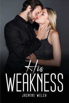 His Weakness - Jasmine Welch - cover