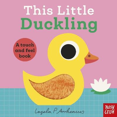 This Little Duckling: A Touch and Feel Book - Nosy Crow Ltd - cover