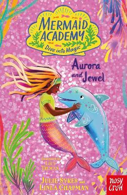 Mermaid Academy: Aurora and Jewel - Julie Sykes,Linda Chapman - cover