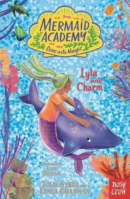 Mermaid Academy: Lyla and Charm - Linda Chapman,Julie Sykes - cover