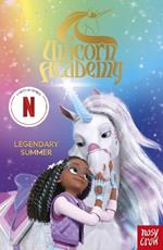 Unicorn Academy: Legendary Summer: The Third Novelisation of the Netflix series