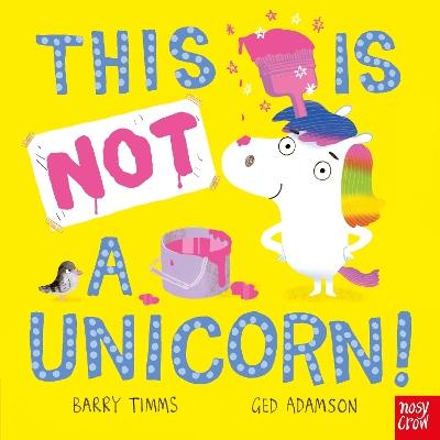 This is NOT a Unicorn! - Barry Timms - cover