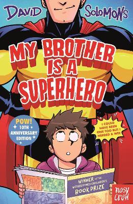 My Brother Is a Superhero: 10th Anniversary Edition - David Solomons - cover