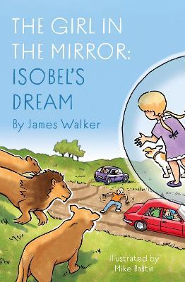 The Girl in the Mirror: Isobel’s Dream - James Walker - cover