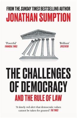 The Challenges of Democracy: And the Rule of Law - Jonathan Sumption - cover