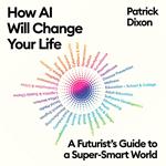 How AI Will Change Your Life