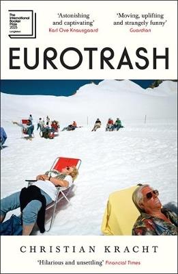Eurotrash: Longlisted for the International Booker Prize 2025 - Christian Kracht - cover