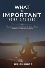 What is Important Yoga Studies?: Gender, Health and Cross-Cultural Consumption