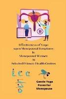 Effectiveness of Yoga upon Menopausal Symptoms in Menopausal Women at Selected Primary Health Centres